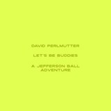 Let's Be Buddies - David Perlmutter - 9798223220190