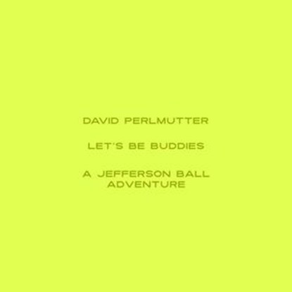Let's Be Buddies, David Perlmutter - Ebook - 9798223220190