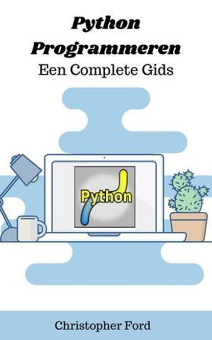 Python Programmeren - Een Complete Gids, Christopher Ford - Ebook - 9798223229520