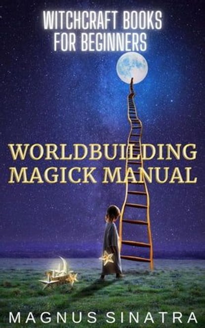 Worldbuilding Magick Manual, Magnus Sinatra - Ebook - 9798223232902