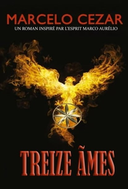 Treize Ãmes, Marcelo Cezar ; Par L'Esprit Marco Aurélio - Ebook - 9798223236221