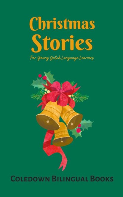 Christmas Stories For Young Dutch Language Learners, Coledown Bilingual Books - Paperback - 9798223239499