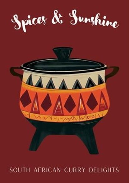 Spices & Sunshine: South African Curry Delights, Coledown Kitchen - Ebook - 9798223243496