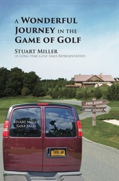 A Wonderful Journey in the Game of Golf, Stuart Miller - Ebook - 9798223250272