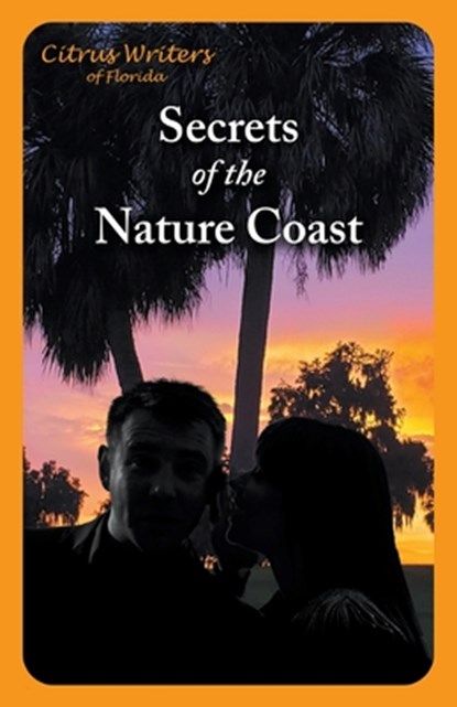 Secrets of The Nature Coast, Citrus Writers - Paperback - 9798223271406