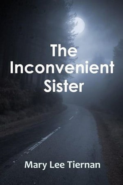 The Inconvenient Sister, Mary Lee Tiernan - Ebook - 9798223274452