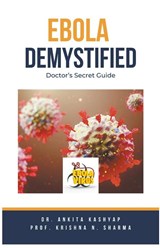 Ebola Demystified - Ankita Kashyap ; Krishna N. Sharma - 9798223279686