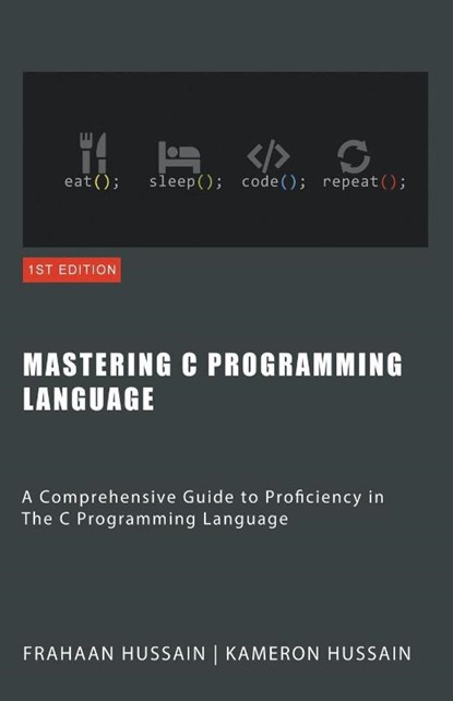 Mastering C, Kameron Hussain ; Frahaan Hussain - Paperback - 9798223283157