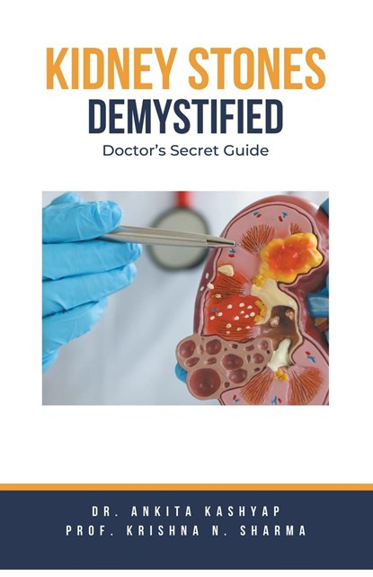 Kidney Stones Demystified, Ankita Kashyap ; Krishna N. Sharma - Paperback - 9798223283218