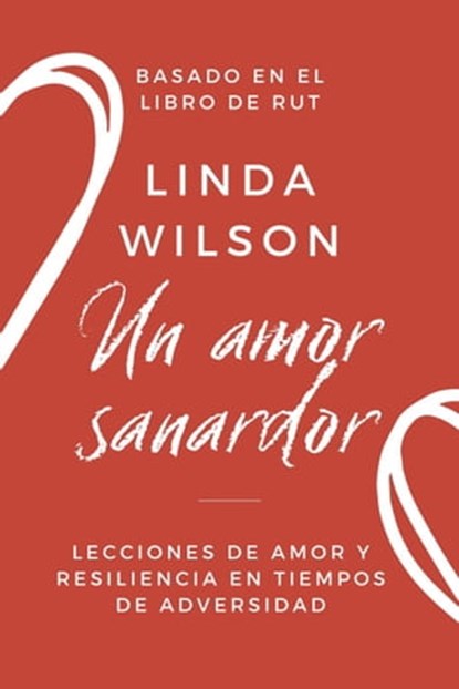 Un Amor Sanador: Lecciones de amor y resiliencia en tiempos de adversidad, Linda Wilson - Ebook - 9798223283515