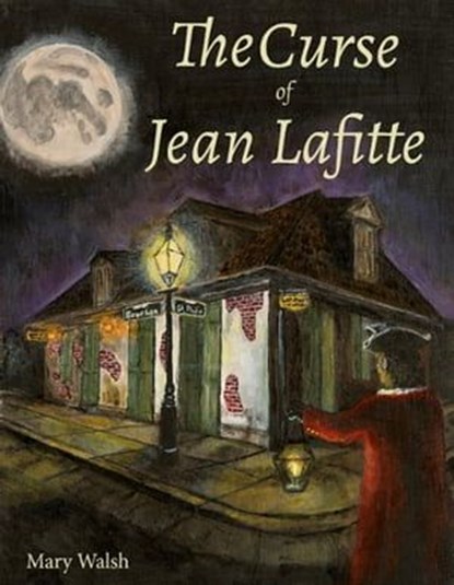 The Curse of Jean Lafitte, Mary Walsh - Ebook - 9798223284550