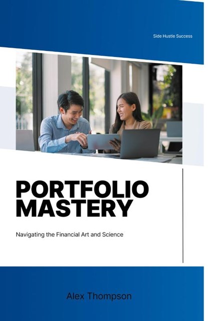Portfolio Mastery, Alex Thompson - Paperback - 9798223289128