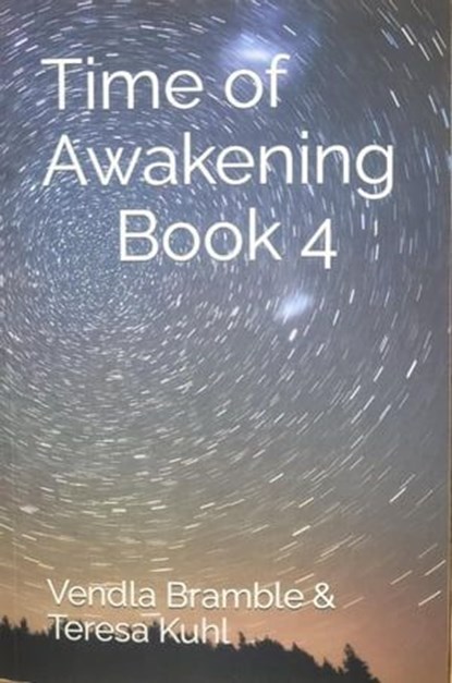 Time of Awakening: Book 4, VENDLA BRAMBLE - Ebook - 9798223300892