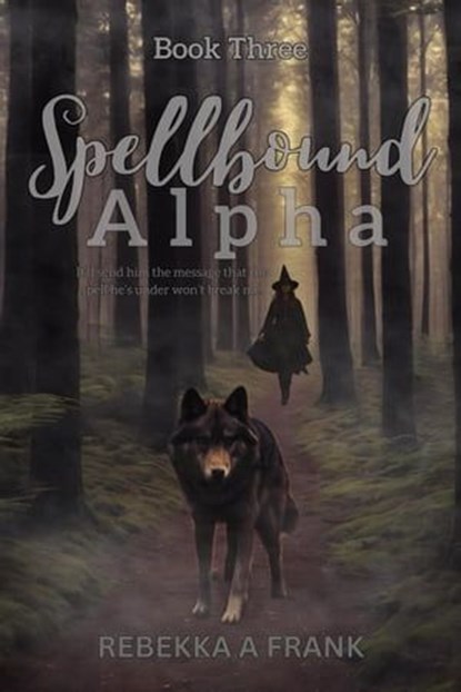 Spellbound Alpha, Rebekka Frank - Ebook - 9798223304593
