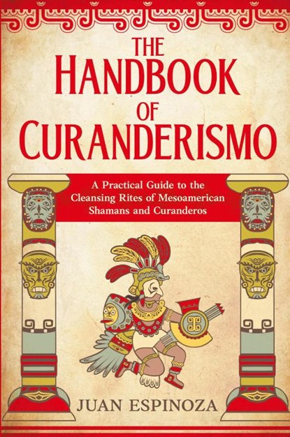 The Handbook of Curanderismo, Juan Espinoza - Paperback - 9798223308324