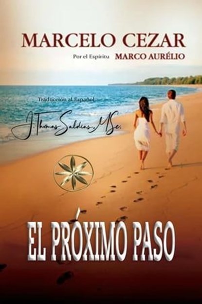 El Próximo Paso, Marcelo Cezar ; Por el Espíritu Marco Aurélio - Ebook - 9798223315551