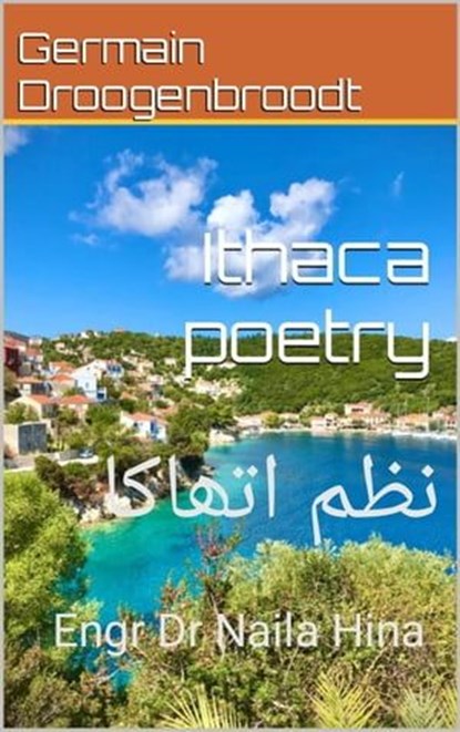 Ithaca Poetry نظم اتھاکا, Germain Droogenbroodt ; Naila Hina ; نائلہ حنا - Ebook - 9798223317753
