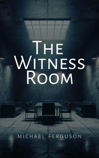 The Witness Room, Michael Ferguson - Ebook - 9798223318576