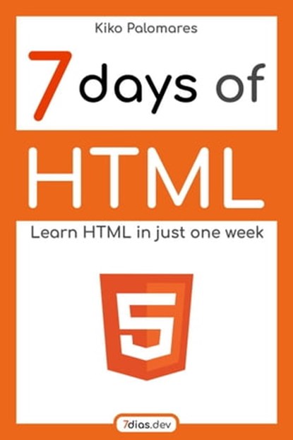 7 Days of HTML, Kiko Palomares - Ebook - 9798223320821