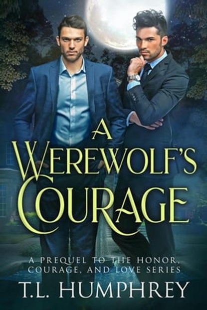 A Werewolf's Courage, T.L. Humphrey - Ebook - 9798223324164