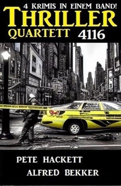 Thriller Quartett 4116, Alfred Bekker ; Pete Hackett - Ebook - 9798223333753