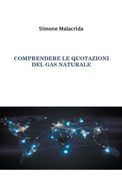 Comprendere le quotazioni del gas naturale, Simone Malacrida - Paperback - 9798223336075