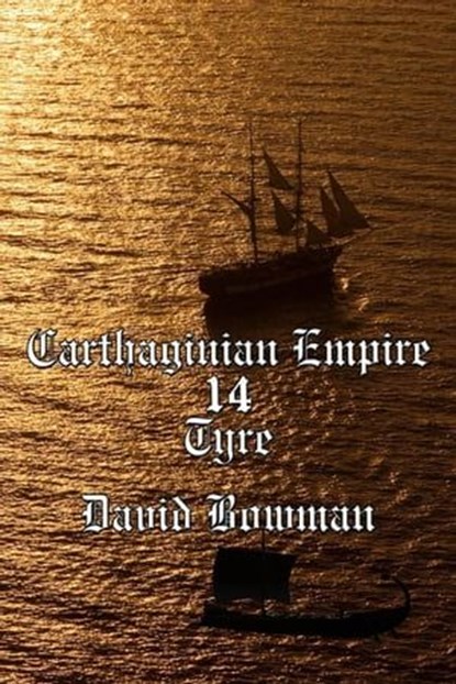Carthaginian Empire Episode 14 - Tyre, David Bowman - Ebook - 9798223344537