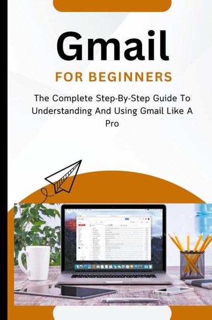 Gmail For Beginners, Voltaire Lumiere - Paperback - 9798223354635