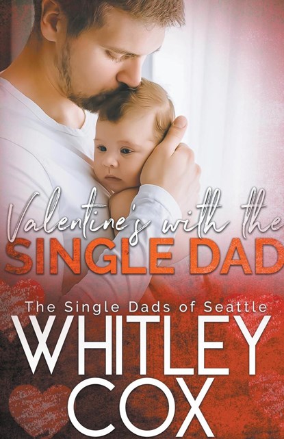 Valentine's with the Single Dad, Whitley Cox - Paperback - 9798223356707