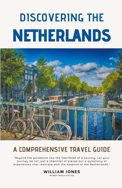 Discovering the Netherlands, William Jones - Paperback - 9798223357506