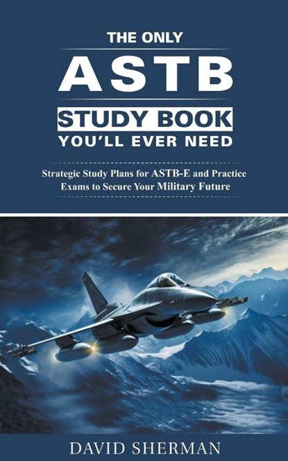 The Only ASTB Study Book You'll Ever Need, David Sherman - Paperback - 9798223363910
