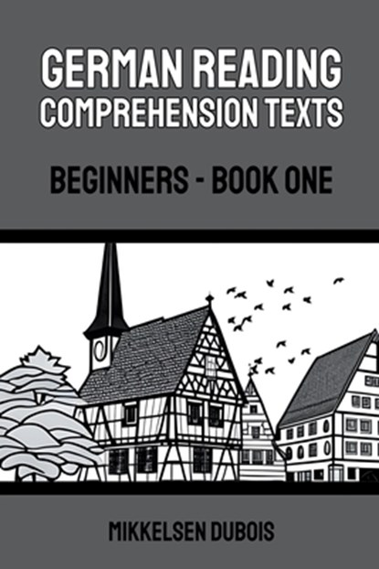 German Reading Comprehension Texts, Mikkelsen Dubois - Paperback - 9798223364061
