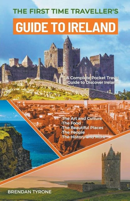The First Time Traveller's Guide to Ireland, Brendan Tyrone - Paperback - 9798223376309