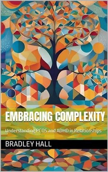 Embracing Complexity, Bradley Hall - Ebook - 9798223382164