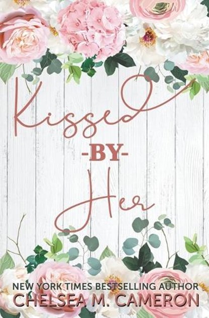 Kissed by Her, CAMERON,  Chelsea M. - Paperback - 9798223387374