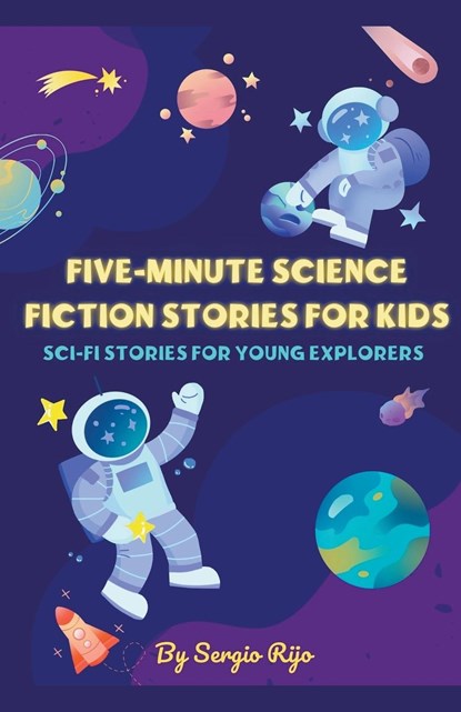 Five-Minute Science Fiction Stories for Kids, Sergio Rijo - Paperback - 9798223389361