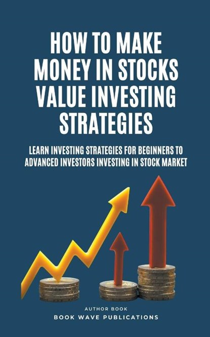 How To Make Money In Stocks Value Investing Strategies, Book Wave Publications - Paperback - 9798223392743