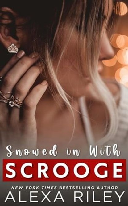 Snowed in with Scrooge, Alexa Riley - Ebook - 9798223393429