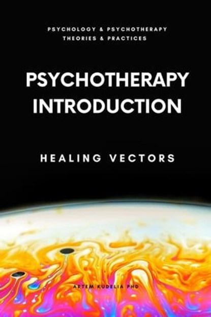 Psychotherapy Introduction (Short Read), Artem Kudelia PhD - Ebook - 9798223397229