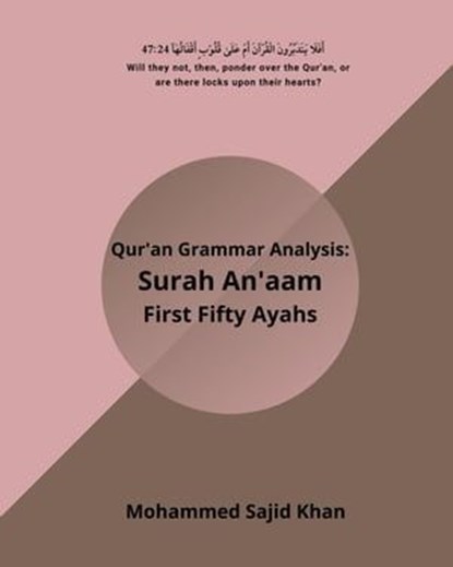 Quran Grammar Surah Anaam 50 Ayahs, Mohammed Sajid Khan - Ebook - 9798223402916