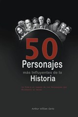 Los 50 Personajes más Influyentes de la Historia - Arthur William Gertz - 9798223414513