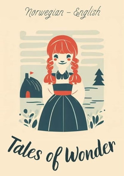Tales Of Wonder: Norwegian - English, Teakle - Ebook - 9798223425212