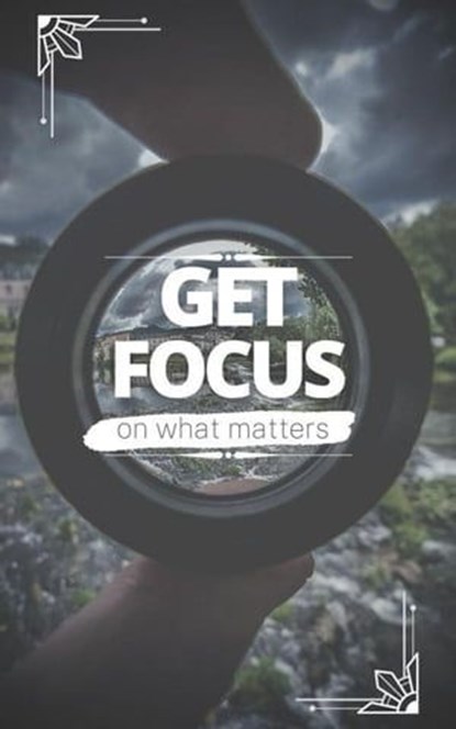 Get Focus On What Matters, Rose Adams - Ebook - 9798223426998