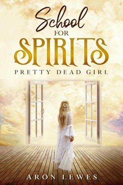 School for Spirits: Pretty Dead Girl, Aron Lewes - Ebook - 9798223430421