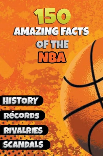150 Amazing Facts of the NBA, Michael Ellis - Paperback - 9798223448563