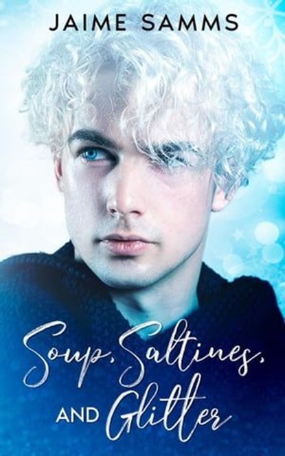 Soup, Saltines, and Glitter, Jaime Samms - Ebook - 9798223449348