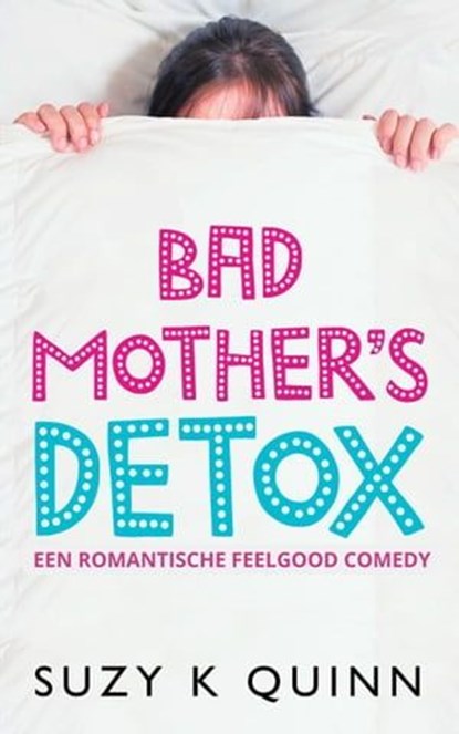 Bad Mother's Detox, Suzy K Quinn - Ebook - 9798223457664