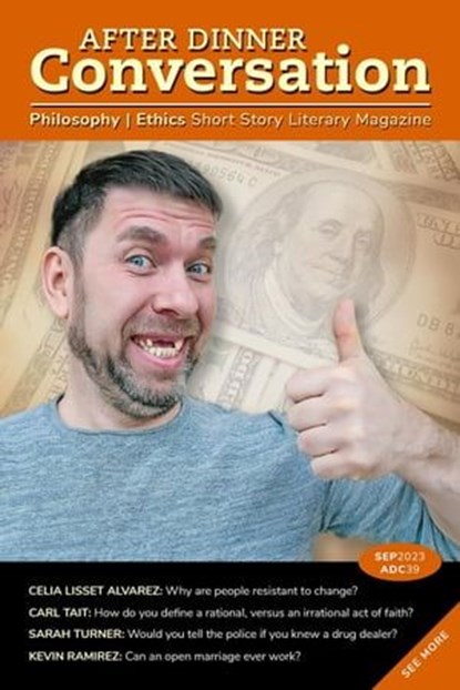 After Dinner Conversation Magazine, Richard A. Miller ; Sarah Turner ; Phillip E. Dixon ; Celia Lisset Alvarez ; Kevin Ramirez ; Carl Tait ; Mystee Van Dan - Ebook - 9798223458142