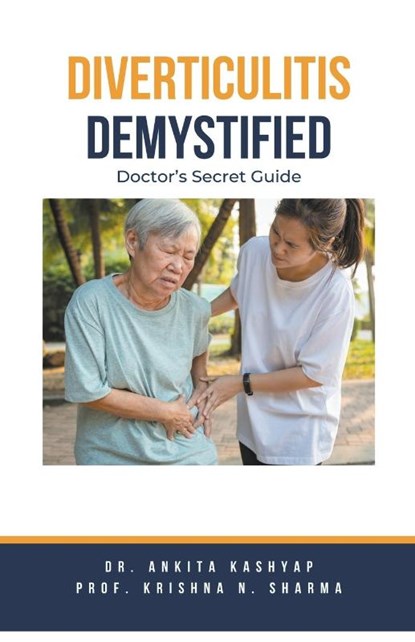 Diverticulitis Demystified, Ankita Kashyap ; Krishna N. Sharma - Paperback - 9798223463108