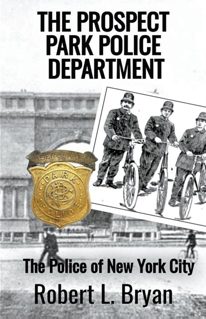 THE PROSPECT PARK POLICE DEPARTMENT, Robert L. Bryan - Paperback - 9798223463849